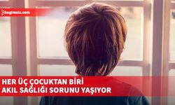 Her üç çocuktan biri, akıl sağlığı sorunu yaşıyor