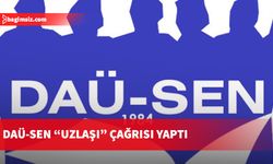 DAÜ-SEN “uzlaşı” çağrısı yaptı