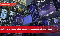 Küresel piyasalarda gözler ABD'nin enflasyon verilerine çevrildi