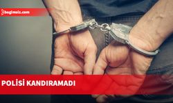 Polisi kandıramadı