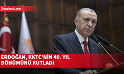 “Türkiye olarak Kıbrıs Türkü'nün yanında olmaya devam edeceğiz”