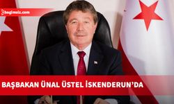 Başbakan Ünal Üstel İskenderun’da