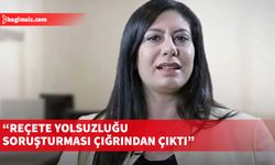 İncirli: Reçete yolsuzluğu soruşturması çığrından çıktı