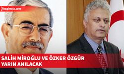 Salih Miroğlu ve Özker Özgür yarın anılacak