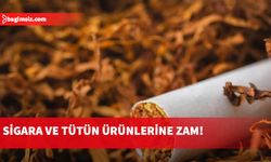 Sigara ve tütün ürünlerine zam!