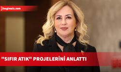 Sibel Tatar, "Sıfır Atık" projelerini anlattı