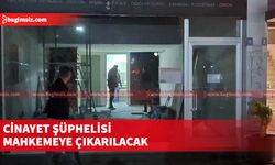 Cinayet şüphelisi mahkemeye çıkarılacak