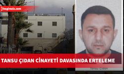 Tansu Çıdan cinayeti davasında erteleme