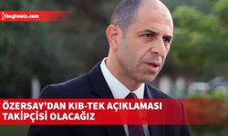 Özersay: Kıb-Tek’le ilgili hukuki süreç olması gerektiği gibi işliyor, işleyecek