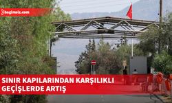 Sınır kapılarından karşılıklı geçişlerde artış