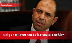 Özersay: Bu iş 20 milyon dolar ile sınırlı değil