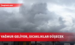 Yağmur geliyor, sıcaklıklar düşecek