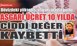 Asgari ücret 10 yılda ciddi değer kaybetti