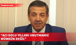 Ertuğruloğlu: Acı dolu yılları unutmamız mümkün değil