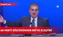 Ömer Çelik: BM’ye birkaç yıl sonra katılan olmazsa kimse şaşırmasın