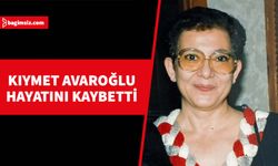 Kıymet Avaroğlu, yarın toprağa verilecek