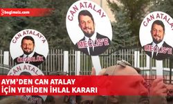 Can Atalay için yeniden ihlal kararı çıktı