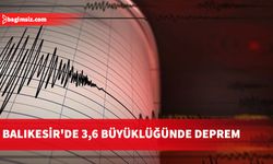 Balıkesir'de 3,6 büyüklüğünde deprem