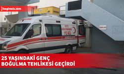 25 yaşındaki genç boğulma tehlikesi geçirdi