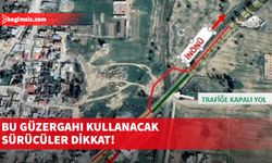 32 gün boyunca trafik akışına kapatılacak