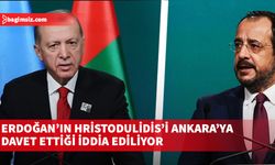 Erdoğan’ın Hristodulidis’i Ankara’ya davet ettiği iddia ediliyor