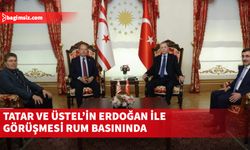 Tatar ve Üstel’in Erdoğan ile görüşmesi Rum basınında