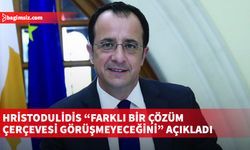 Hristodulidis “farklı bir çözüm çerçevesi görüşmeyeceğini” açıkladı