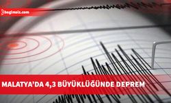 Malatya’da 4,3 büyüklüğünde deprem