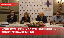 Merit Otellerinin sosyal soumluluk projeleri hayat buldu