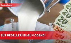 Süt bedelleri bugün ödendi