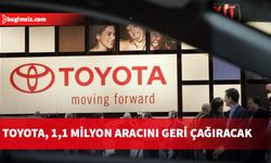 Toyota, 1,1 milyon aracını geri çağıracak