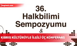 Kıbrıs kültürü ve tarihiyle ilgili üç konferans düzenleniyor