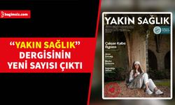 YDÜ Hastanesi’nin “Yakın Sağlık” dergisinin 18’inci sayısı yayımlandı