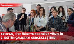 ARUCAD, Lise Öğretmenlerine Yönelik 2. Eğitim Çalıştayı Gerçekleştirdi