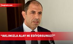 Özersay: Neyin popülizmini, neyin şovunu yapıyorsunuz?