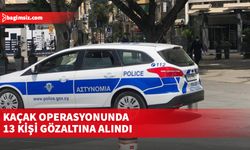 Kaçak operasyonunda 13 kişi gözaltına alındı