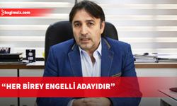 KAMUSEN Başkanı Atan: Her birey engelli adayıdır