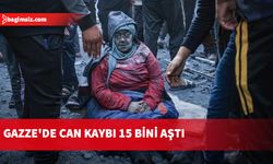 Gazze'de can kaybı 15 bini aştı