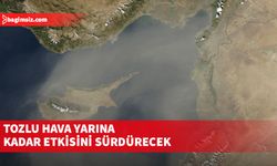 Tozlu hava yarına kadar etkisini sürdürecek