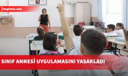 Sınıf annesi uygulamasını yasakladı