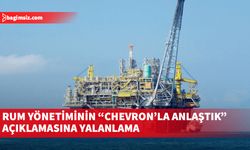 Rum yönetiminin “Chevron’la anlaştık” açıklamasına yalanlama