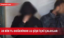 28 bin TL değerinde 22 şişe içki çaldılar