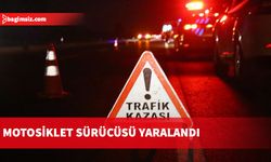 Motosiklet sürücüsü yaralandı