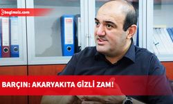 Devrim Barçın: Akaryakıta gizli zam!