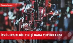 İçki hırsızlığı: 2 kişi daha tutuklandı