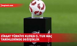 TFF Ziraat Türkiye Kupası 5. tur maç tarihlerinde değişik yaptı…