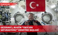 Gezeravcı, bugün "Oksijen saturasyonu" deneyine başladı