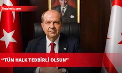 Cumhubaşkanı Tatar, yapılan uyarılar doğrultusunda halkın tedbirli olmasını istedi