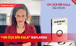 Öğretmen ve Yazar İlke Ergin’in dördüncü romanı “On Üçe Bir Kala” KKTC’deki raflarda yerini aldı