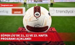 Süper Lig'de 21, 22 ve 23. hafta programı açıklandı, derbi tarihi belli oldu